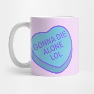 Conversation Hearts - Gonna Die Alone Lol - Valentines Day Mug